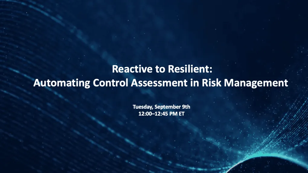 From Reactive to Resilient: Automating Control Assessment in Risk Management
